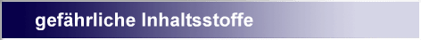 gef�hrliche Inhaltsstoffe